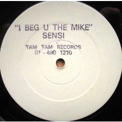 Sensi - Sensi - I Beg U The Mike - Tam Tam