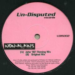 Non Alains - Non Alains - Give It To Me - Un-Disputed