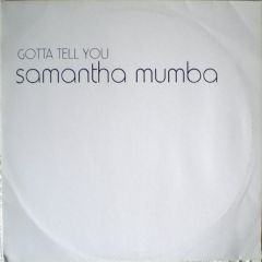 Samantha Mumba - Samantha Mumba - Gotta Tell You (Remixes) - Polydor