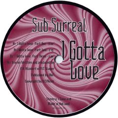Sub Surreal - Sub Surreal - I Gotta Love - Timeless Records