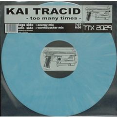 Kai Tracid - Kai Tracid - Too Many Times - Tracid Traxxx