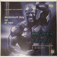 Blutonium Boy Vs DJ Neo - Blutonium Boy Vs DJ Neo - Higher Level - Blutonium