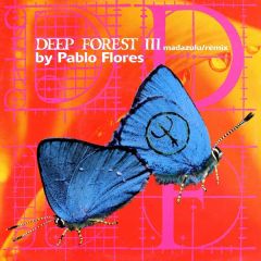 Deep Forest - Deep Forest - Madazulu (Pablo Flores Mixes) - Sony