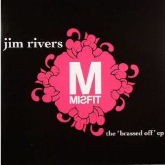 Jim Rivers - Jim Rivers - The 'Brassed Off' EP - Misfit 1