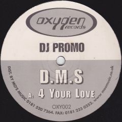 D.M.S - D.M.S - 4 Your Love - Oxygen
