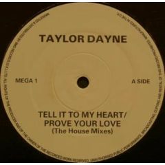 Taylor Dayne - Taylor Dayne - Tell It To My Heart / Prove Your Love (The House Mixes) - Arista