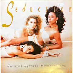 Seduction - Seduction - Nothing Matters Without Love - Breakout