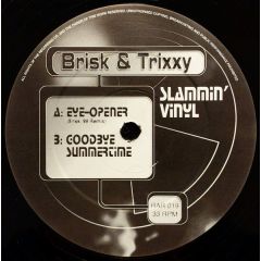 Brisk & Trixxy - Brisk & Trixxy - Eye Opener (Remix) - Slammin Vinyl