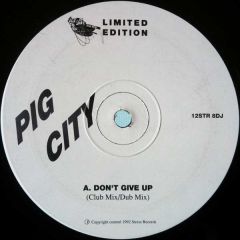 Pig City - Pig City - Don't Give Up - Stress Records