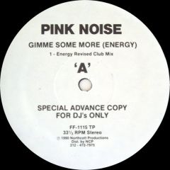 Pink Noise - Pink Noise - Gimme Some More (Energy) - Fourth Floor
