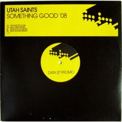 Utah Saints - Utah Saints - Something Good (2008) (Promo 1) - Data