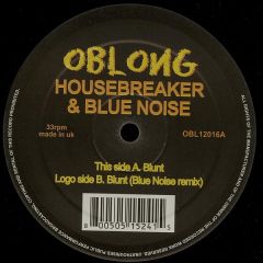 Housebreaker & Blue Noise - Housebreaker & Blue Noise - Blunt - Oblong