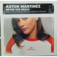 Aston Martinez - Aston Martinez - Never Too Much - Egoiste