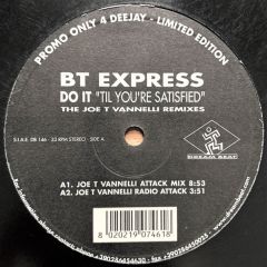 B.T. Express - B.T. Express - Do It "Til You're Satisfied" (The Joe T Vannelli Remixes) - Dream Beat