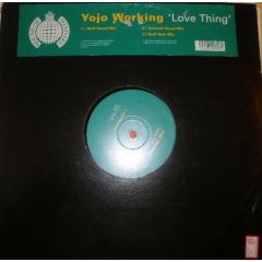 Yojo Working - Yojo Working - Love Thing - Ministry Of Sound