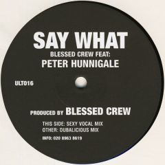 Blessed Crew Feat: Peter Hunningale - Blessed Crew Feat: Peter Hunningale - Say What - Ultimate Beats