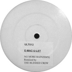 E-Mac-U-Let - E-Mac-U-Let - No More Rain (Blessed Crew Rmx) - Ultimate Beats