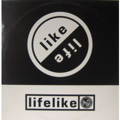 Life Like - Life Like - Like Life / Another World - Ffrr