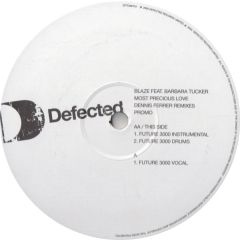 Blaze Featuring Barbara Tucker - Blaze Featuring Barbara Tucker - Most Precious Love (Dennis Ferrer Remixes) - Defected