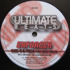 Carl H & Fidla Ft Harry Toddler - Carl H & Fidla Ft Harry Toddler - Enforcer - Ultimate Beats