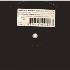 Fred Hush - Fred Hush - Definition Track - Kill The DJ Records