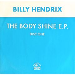 Billy Hendrix - Billy Hendrix - The Body Shine E.P.  - Hooj Choons