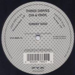 Three Drives On A Vinyl - Three Drives On A Vinyl - Turkey 2000 - ZYX
