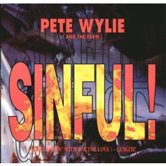 Pete Wylie And The Farm - Pete Wylie And The Farm - Sinful! (Scary Jiggin' With Doctor Love) - Length! - Siren