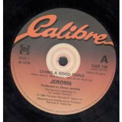 Jerome  - Jerome  - Living A Good Thing - Calibre
