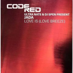 Ultra Nate & DJ Spen Pres. Jada - Ultra Nate & DJ Spen Pres. Jada - Love Is (Love Breeze) - Code Red