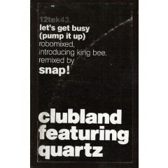 Clubland Featuring Quartz - Clubland Featuring Quartz - Let's Get Busy (Pump It Up) - Btech