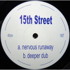 15th Street - 15th Street - Nervous Runaway / Deeper Dub - White