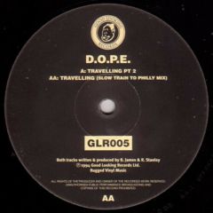 D.O.P.E. - D.O.P.E. - Travelling Pt 2 / Travelling (Slow Train To Philly Mix) - Good Looking Records