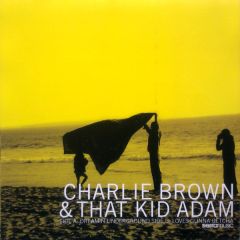 Charlie Brown & That Kid Adam - Charlie Brown & That Kid Adam - Dreamin Underground - Siesta
