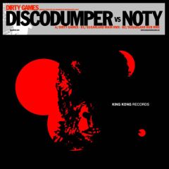Discodumper Vs Noty - Discodumper Vs Noty - Dirty Games - King Kong