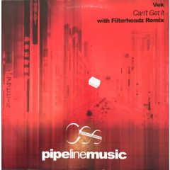 VEK - VEK - Can't Get It - Pipeline Music