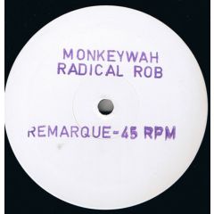 Radical Rob - Radical Rob - Monkey Wah - Remarque