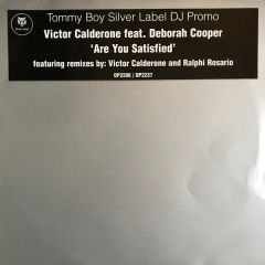 Victor Calderone Feat. Deborah Cooper - Are You Satisfied - Tommy Boy Silver Label