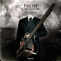 Fresh - Fresh - Chainsaw / The Union - Violence Recordings