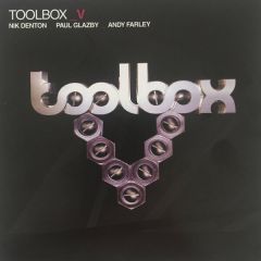 Nik Denton, Andy Farley & Paul Glazby - Nik Denton, Andy Farley & Paul Glazby - Toolbox V (Live Mix Album) - Toolbox