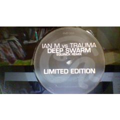 Ian M Vs Trauma - Ian M Vs Trauma - Deep Swarm (Equinox Remix) - Elasticman Platinum