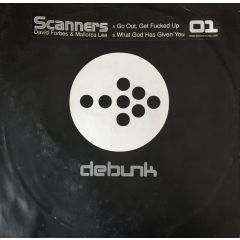Scanners - Scanners - Go Out Get Fucked - Debunk
