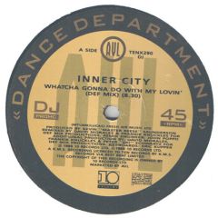 Inner City - Inner City - Whatcha Gonna Do With My Lovin' - 10 Records