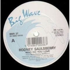 Rodney Saulsberry - Rodney Saulsberry - Who Do You Love - Big Wave