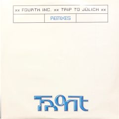 Fourth Inc - Fourth Inc - Trip To Julich (Remix) - Front