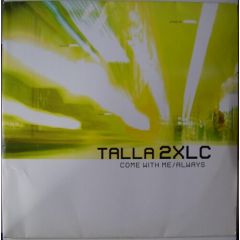 Talla 2Xlc - Talla 2Xlc - Come With Me/Always - Club Culture