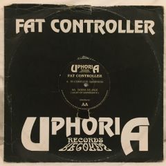 Fat Controller - Fat Controller - In Complete Darkness - Uphoria Records