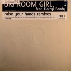 Big Room Girl Featuring Darryl Pandy - Big Room Girl Featuring Darryl Pandy - Raise Your Hands (Remixes) - Vc Recordings