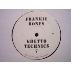 Frankie Bones - Frankie Bones - Ghetto Technics 7 - Ghetto Technics