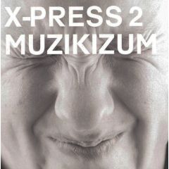 X-Press 2 - X-Press 2 - Muzikizum - Skint